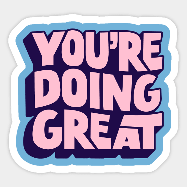 You're Doing Great by The Motivated Type Sticker by MotivatedType